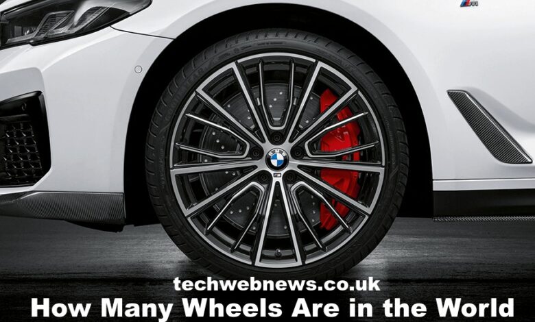 How Many Wheels Are in the World
