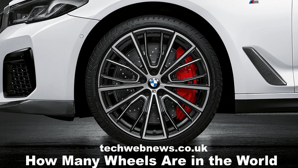 How Many Wheels Are in the World