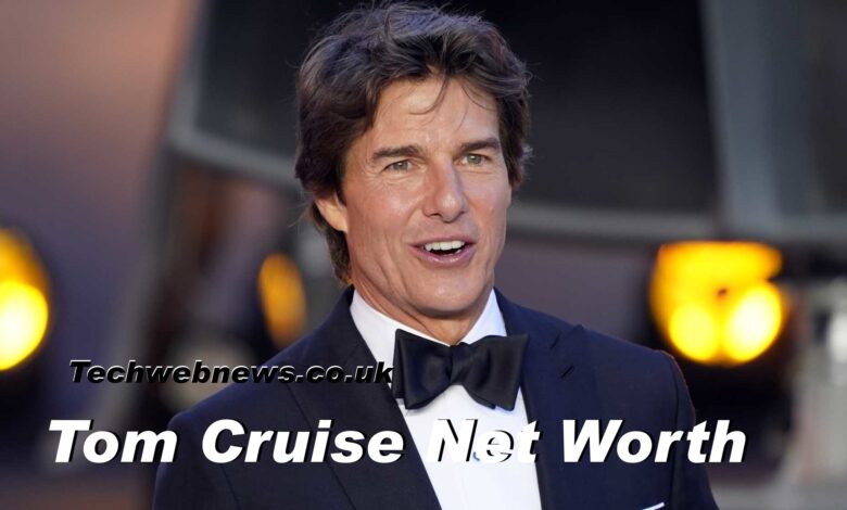 Tom Cruise Net Worth