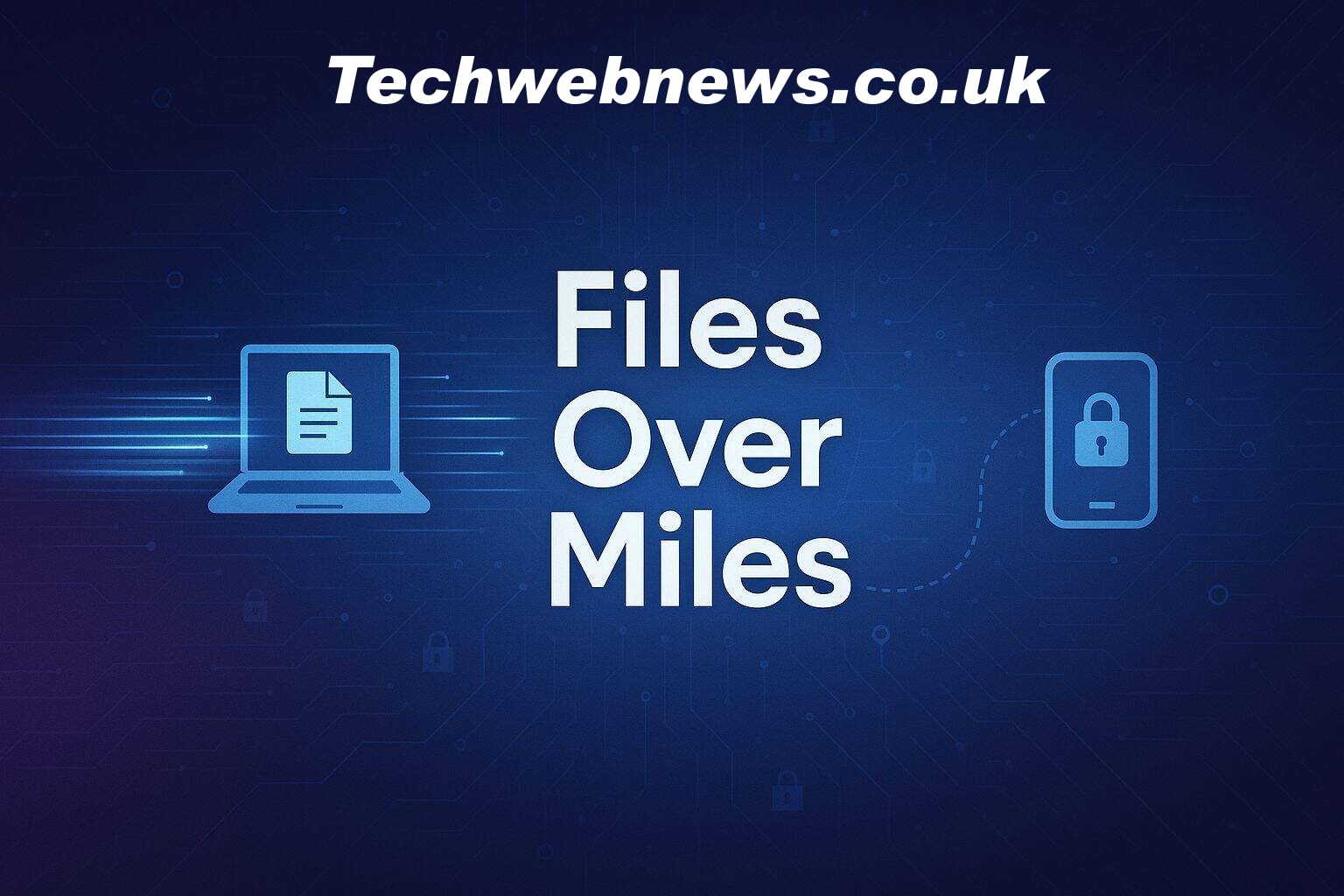 Files Over Miles