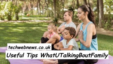 Useful Tips WhatUTalkingBoutFamily