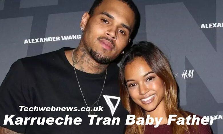 Karrueche Tran Baby Father