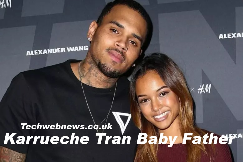 Karrueche Tran Baby Father