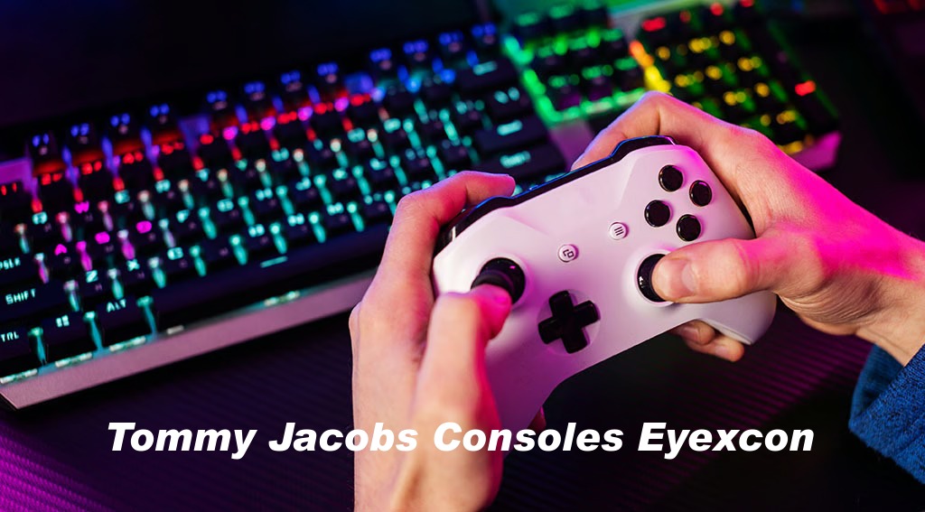 Tommy Jacobs Consoles Eyexcon