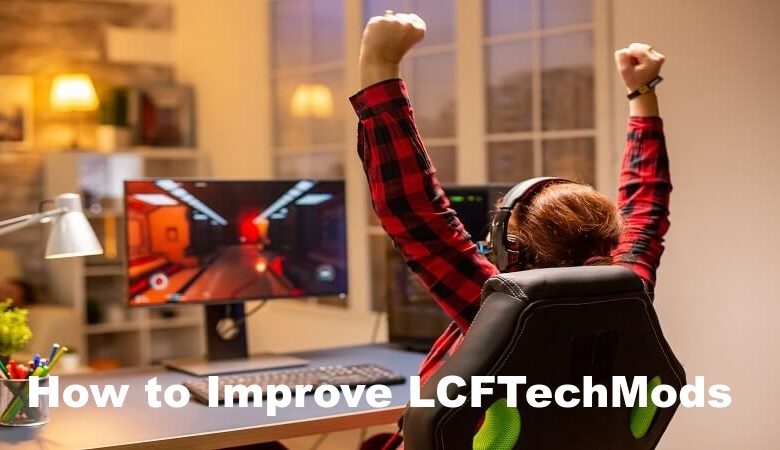 How to Improve LCFTechMods