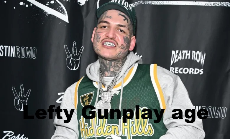Lefty Gunplay Age