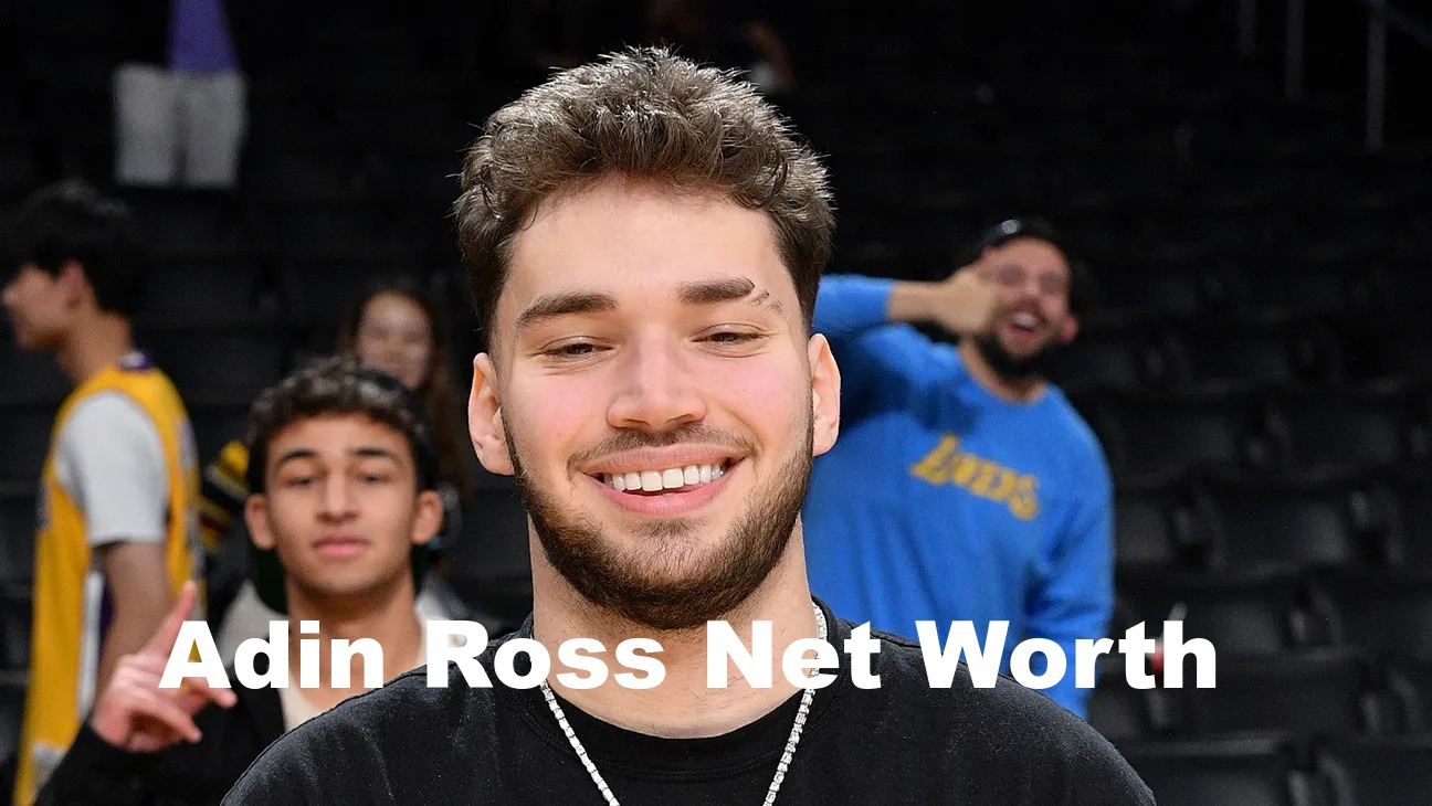 Adin Ross Net Worth