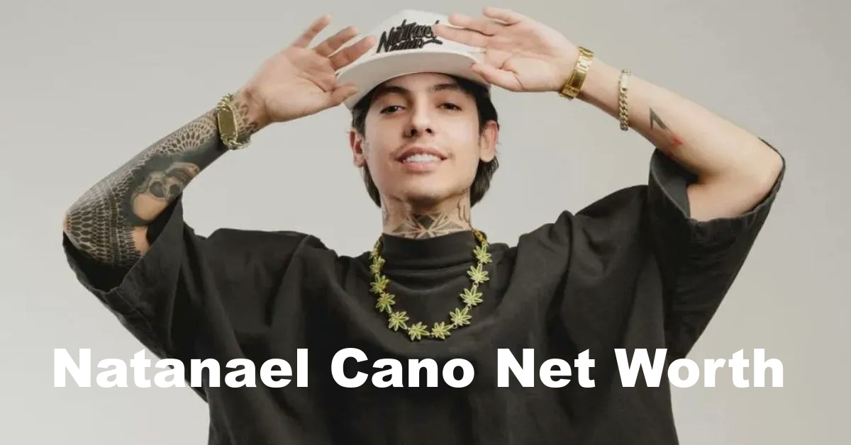 Natanael Cano Net Worth